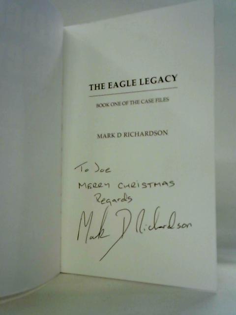 The Eagle Legacy: Book One of the Case Files von Mark D. Richardson