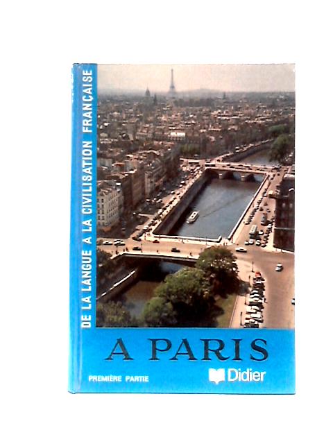 A Paris: Premiere Partie By Andree Alvernhe and Yves Brunsvick