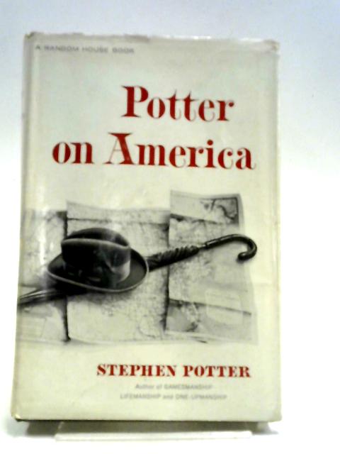 Potter on America By Stephen Potter