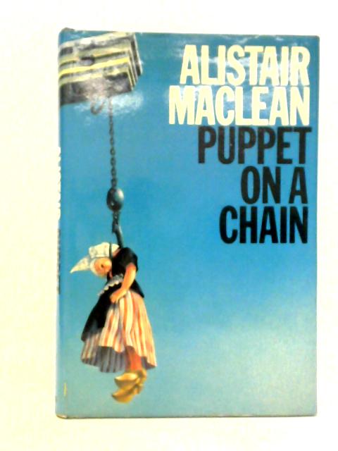 Puppet on a Chain By Alistair Maclean