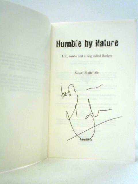 Humble by Nature: Life, Lambs and a Dog Called Badger By Kate Humble