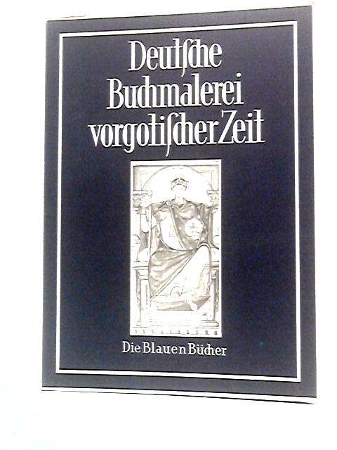 Deutsche Buchmalerei Vorgotischer Zeit By Albert Boeckler