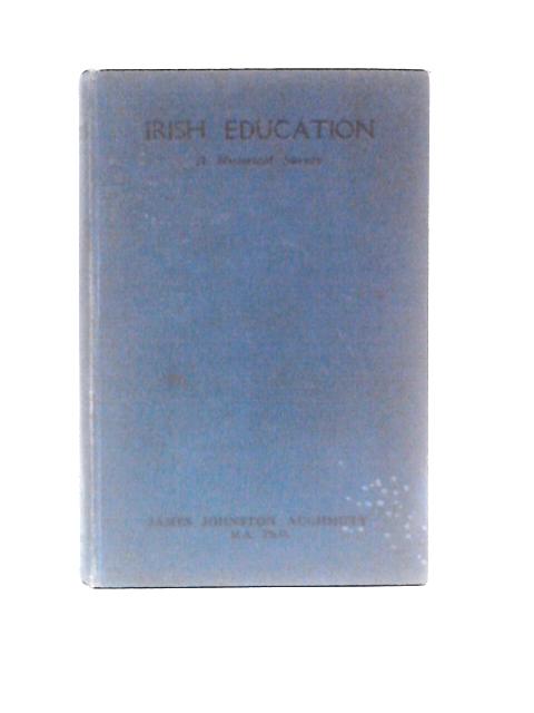 Irish Education. A Historical Survey By James Johnston Auchmuty