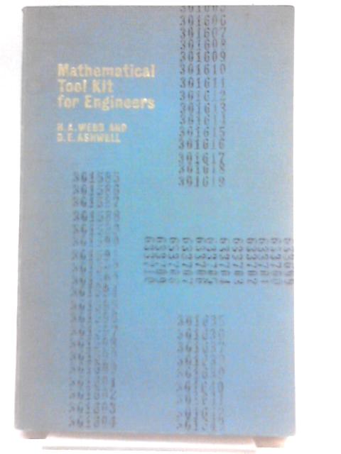 Mathematical Tool Kit for Engineers. By H A Webb