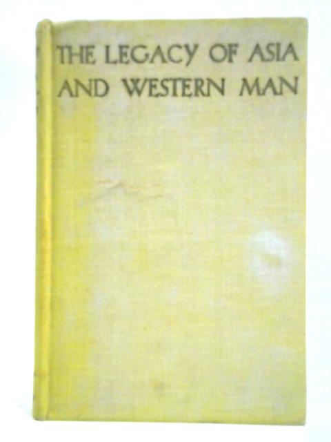 The Legacy of Asia and Western Man a Study of the Middle Way von Alan W. Watts