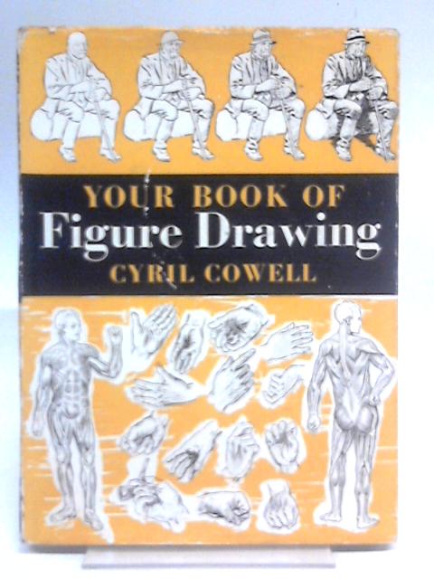 Your Book of Figure Drawing von Cyril Cowell