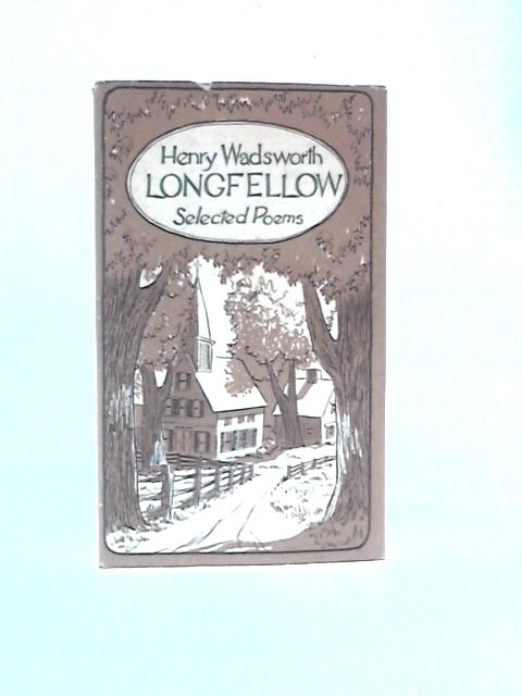 Henry Wadsworth Longfellow Selected Poems By C. Merton Babcock