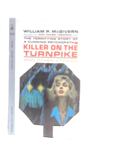 Killer on the Turnpike and Other Stories By William P.McGivern