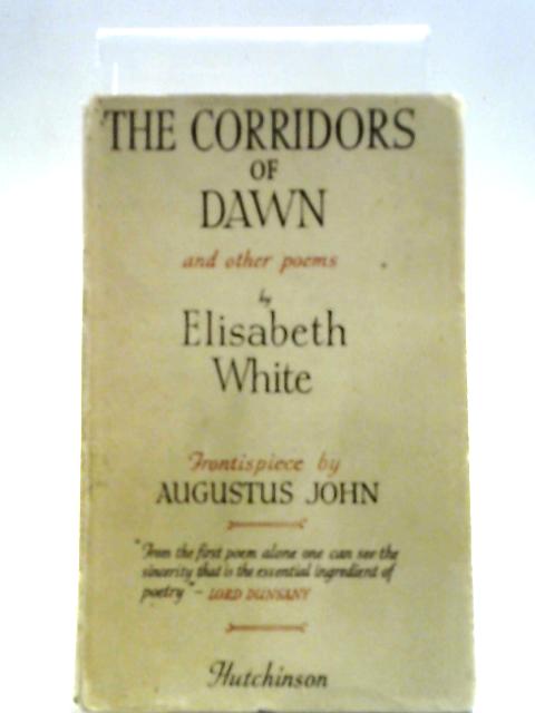 The Corridors Of Dawn And Other Poems By Elisabeth White