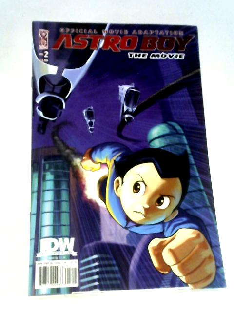 Astro Boy: no.2. The Movie Official Movie Adaptation By Scott Tipton and David Tipton