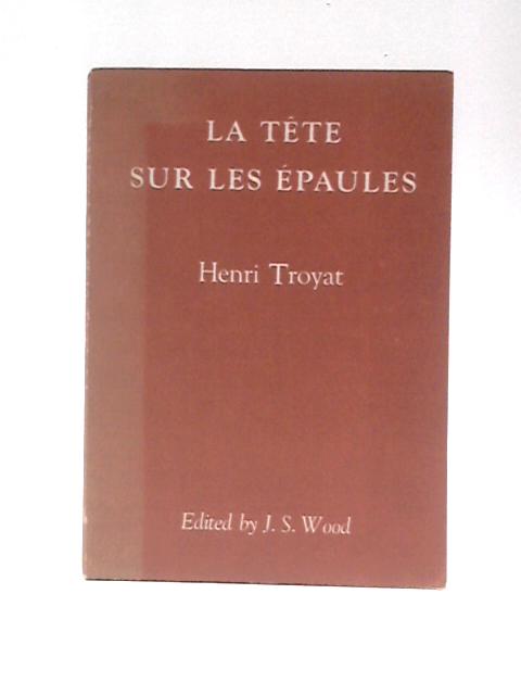 La Tete Sur Les Epaules von Henri Troyat