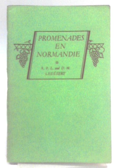 Promenades en Normandie By R. P. L. Ledesert & D. M. Ledesert