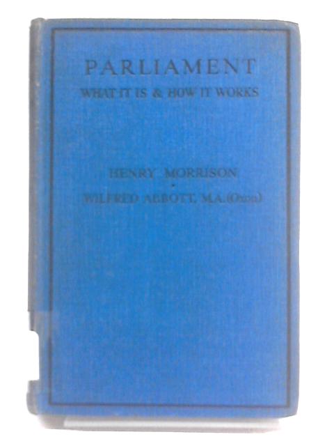 Parliament: What it is and How it Works von Henry Morrison