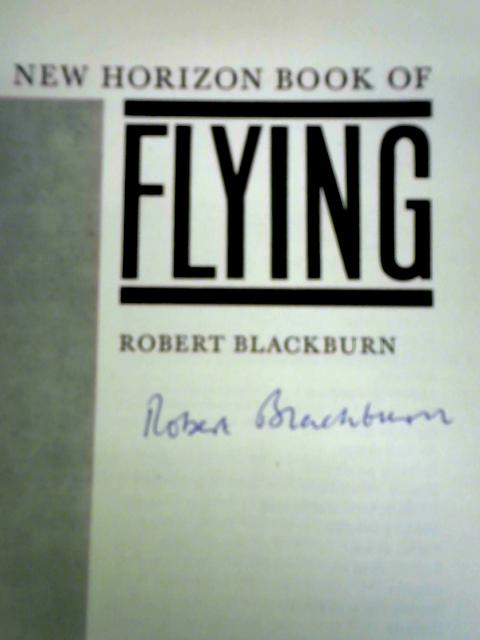 New Horizon Book of Flying By Robert Blackburn