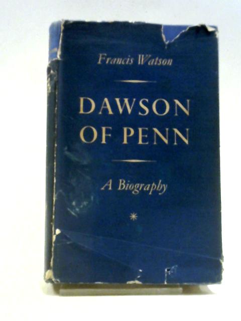 Dawson Of Penn By Francis Watson