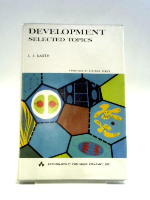 Development: Selected Topics (Addison; Wesley Series In Life Science. Principles Of Biology Series) By Lucena Jaeger Barth