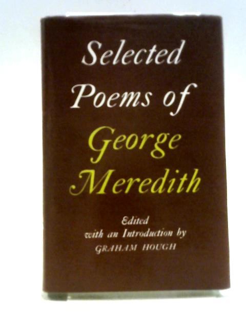 Selected Poems Of George Meredith. By George Meredith