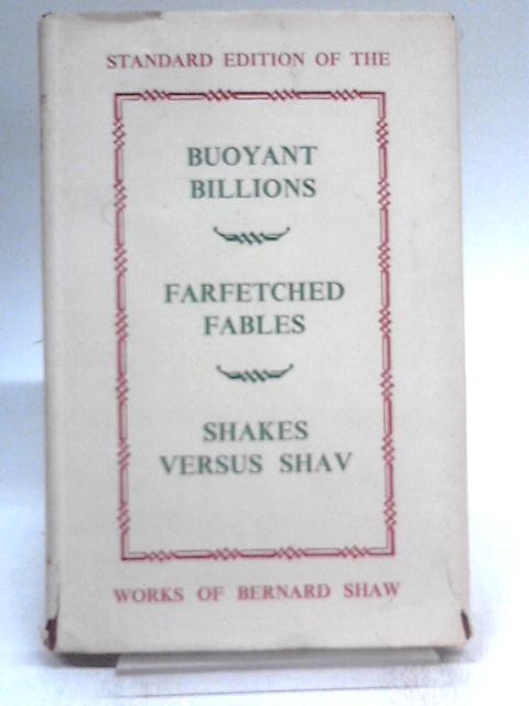 Buoyant Billions, Farfetched Fables, & Shakes Versus Shav von Bernard Shaw