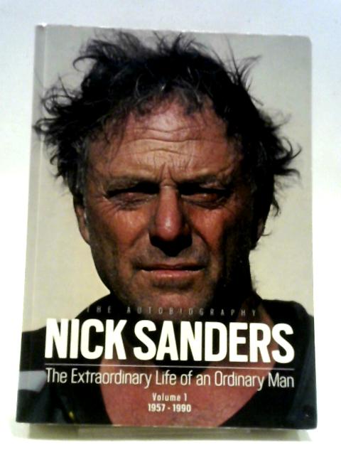 The Extraordinary Life of an Ordinary Man By Nick Sanders