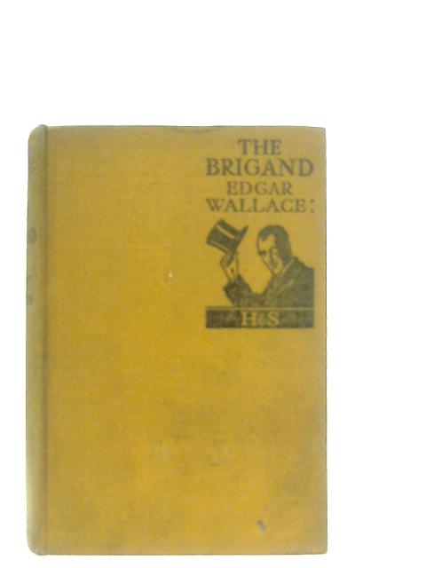 The Brigand By Edgar Wallace