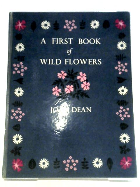 A First Book Of Wild Flowers By Joan Dean