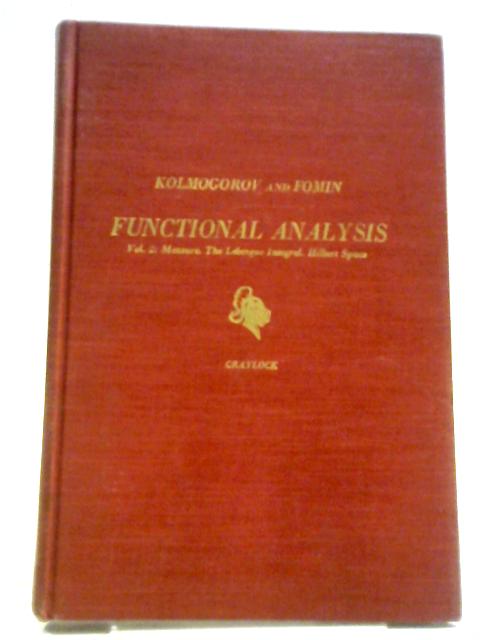 Elements of the Theory of Functions and Functional Analysis: 002 By Various