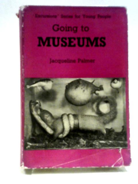 Going To Museums (Excursions Series For Young People) von Jacqueline Palmer