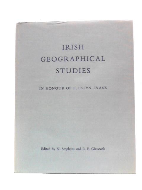 Irish Geographical Studies In Honour Of E.Estyn Evans von N.Stephens R.E.Glasscock (Eds.)