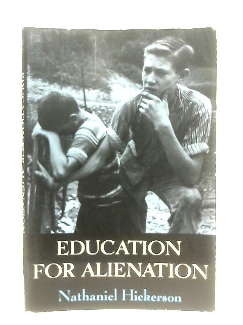 Education for Alienation By Nathaniel Hickerson