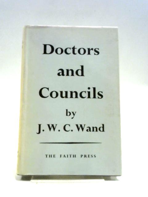 Doctors and Councils By J. W. C. Wand