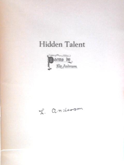 Hidden Talent, Poems by Lily Anderson By Lily Anderson