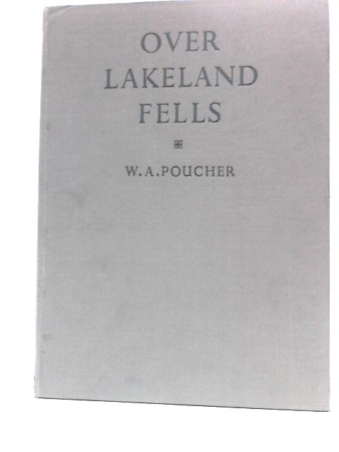 Over Lakeland Fells By W. A.Poucher