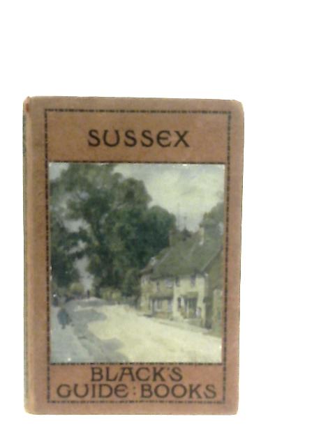 Black's Guide To Sussex By J. E. Morris