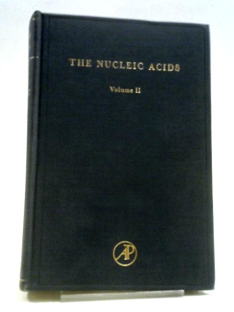 The Nucleic Acids: Chemistry and Biology Volume II By Erwin Chargaff, J N Davidson, (editors)