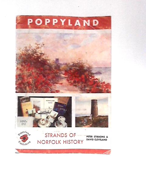 Poppyland: Strands Of Norfolk History By Peter Stibbons
