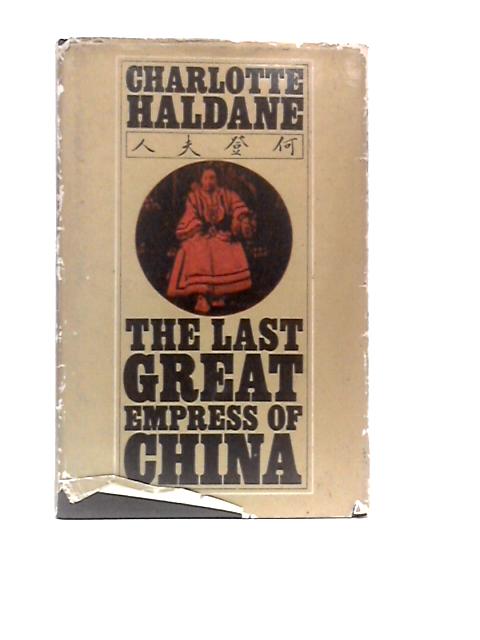 The Last Great Empress Of China By Charlotte Haldane