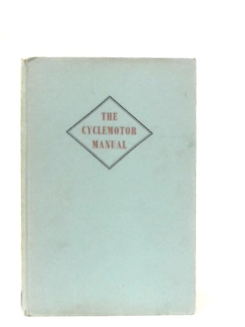 The Cyclemotor Manual von The Staff of Motor Cycling