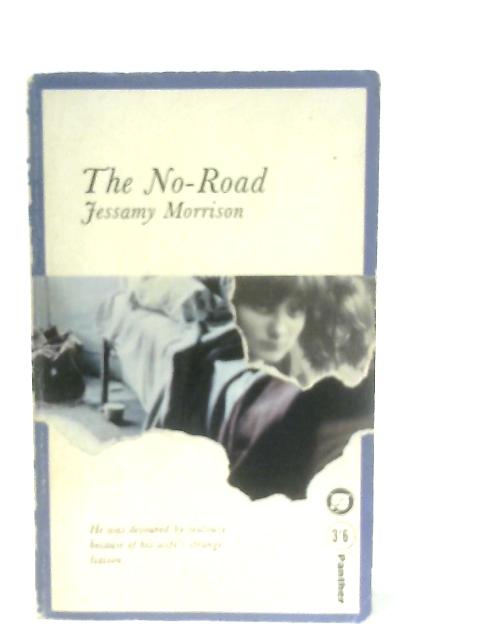 The No-Road By Jessamy Morrison