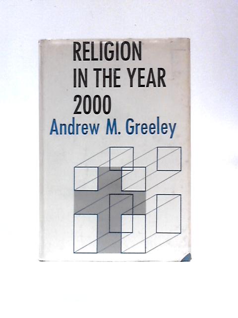 Religion in the Year 2000 von Andrew M.Greeley