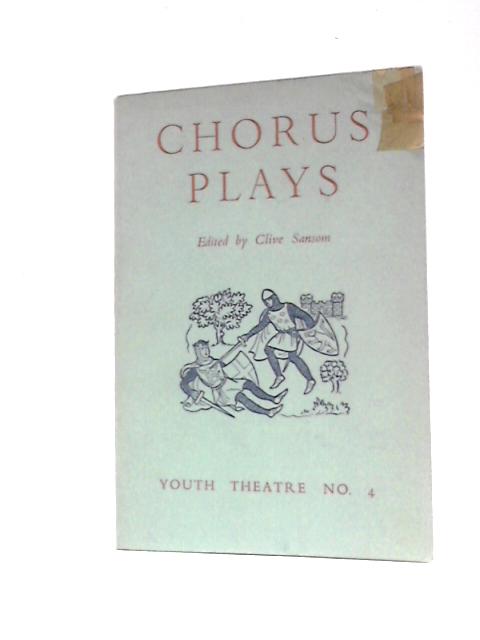 Chorus Plays By Clive Sansom (Ed.)