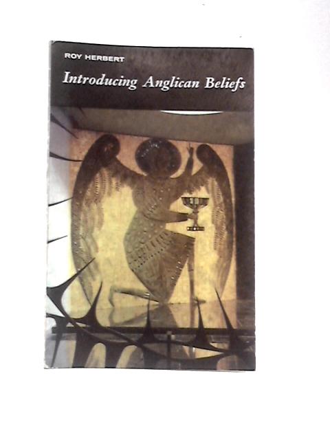 Introducing Anglican Beliefs. By Roy Herbert
