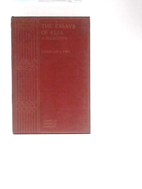 The Essays of Elia. A Selection. Cassell's National Library By Charles Lamb