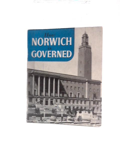 How Norwich is Governed By Norman Tillett