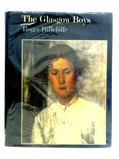 The Glasgow Boys: The Glasgow School of Painting 1875-1895 By Roger Billcliffe