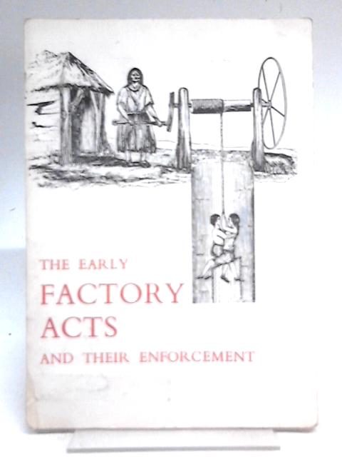 Early Factory Acts and Their Enforcement By Ursula Henriques