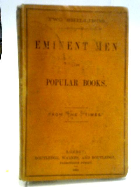 Eminent Men and Popular Books from The Times: Biography & Criticism, second series By Editor