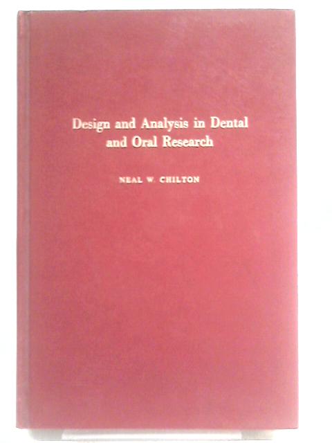 Design and Analysis in Dental and Oral Research By Neal W. Chilton