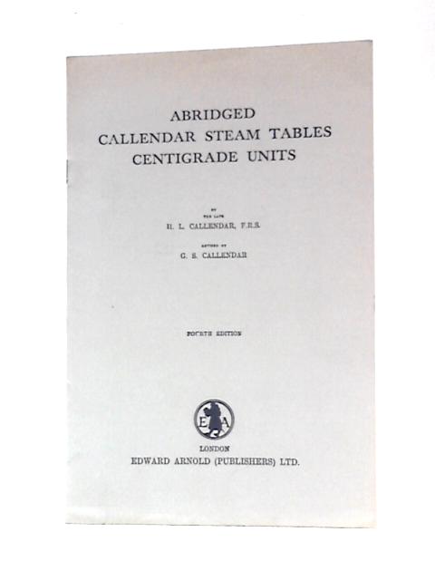 Abridged Callendar Steam Tables: Centigrade Units von H. L. Callendar