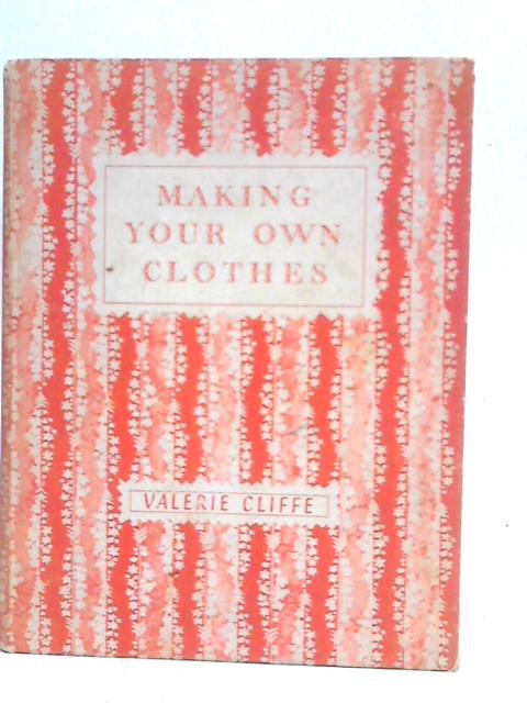 Making Your Own Clothes By Valerie Cliffe