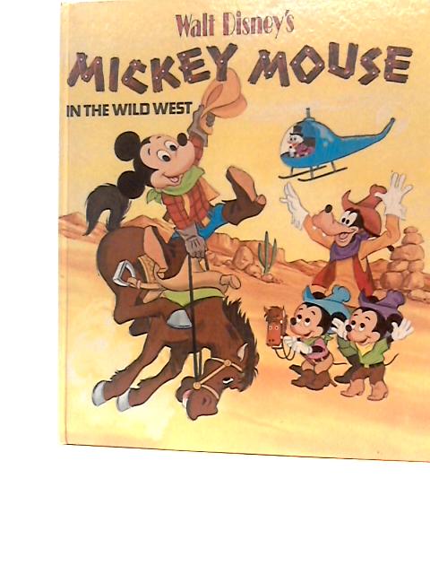 Mickey Mouse in the Wild West By Unstated